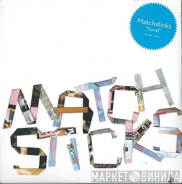 Matchsticks - Duvet