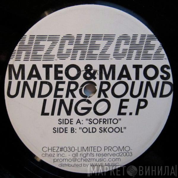 Mateo & Matos - Underground Lingo