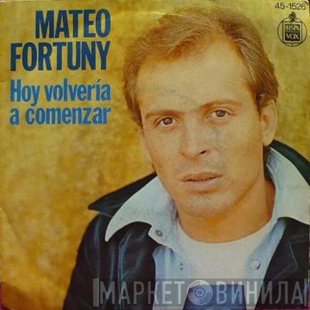 Mateo Fortuny - Hoy Volvería A Comenzar