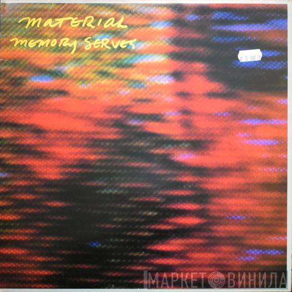 Material - Memory Serves