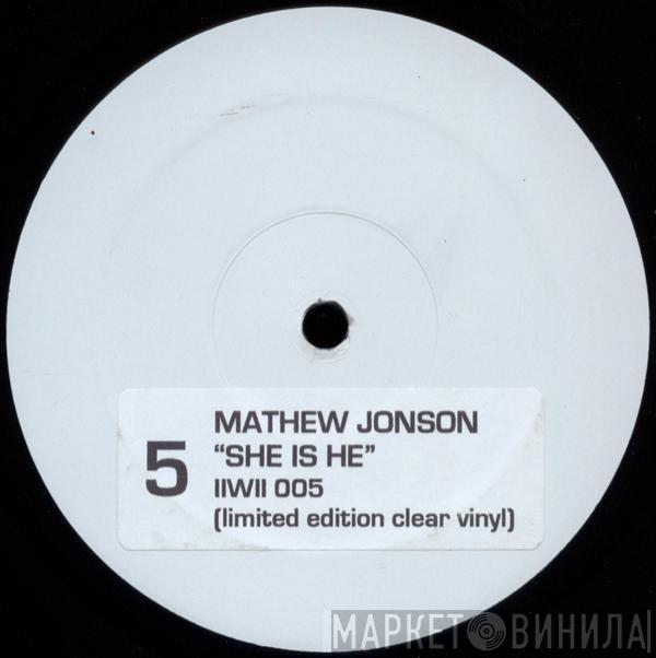  Mathew Jonson  - She Is He