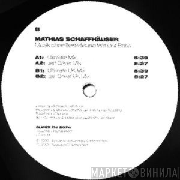  Mathias Schaffhäuser  - Musik Ohne Bass / Music Without Bass