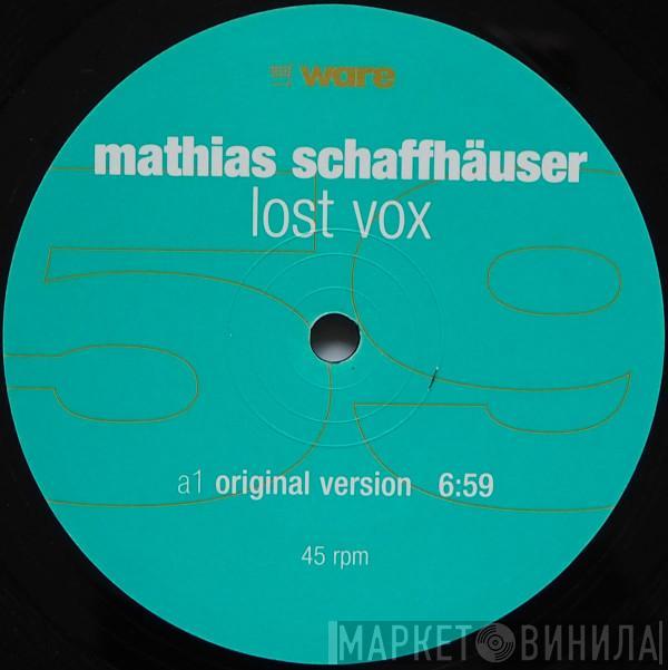 Mathias Schaffhäuser - Lost Vox