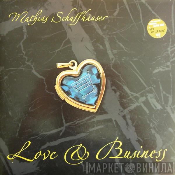 Mathias Schaffhäuser - Love & Business