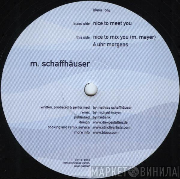 Mathias Schaffhäuser - Nice To Meet You