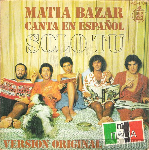 Matia Bazar - Canta En Español · Solo Tu