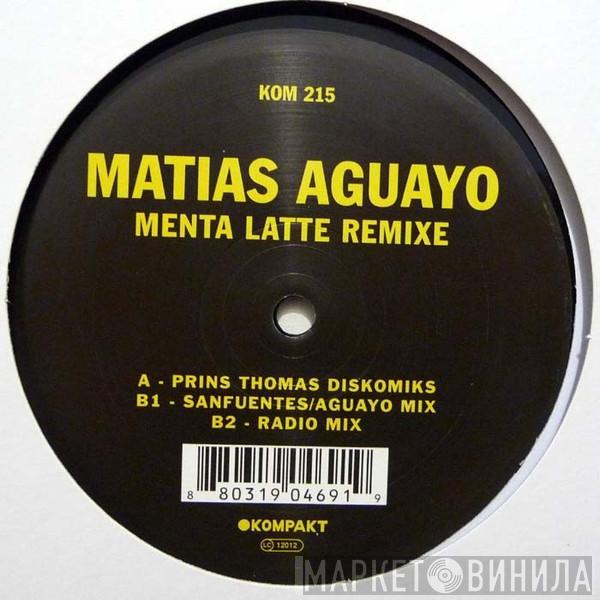 Matias Aguayo - Menta Latte Remixe