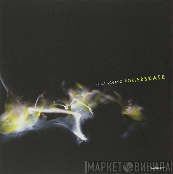 Matias Aguayo - Rollerskate