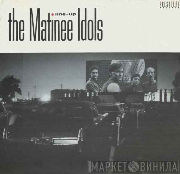 Matinee Idols - Line-Up