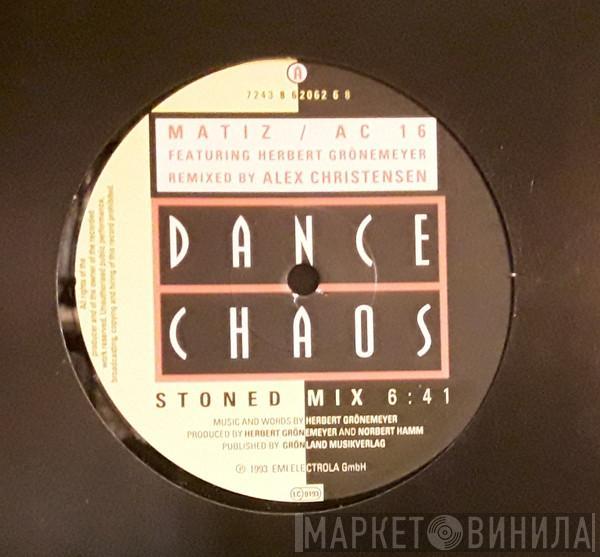 Matiz / AC 16, Herbert Grönemeyer - Dance Chaos