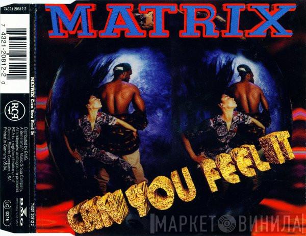  Matrix   - Can You Feel It