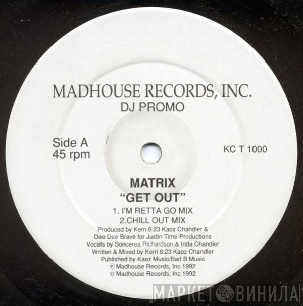 Matrix  - Get Out