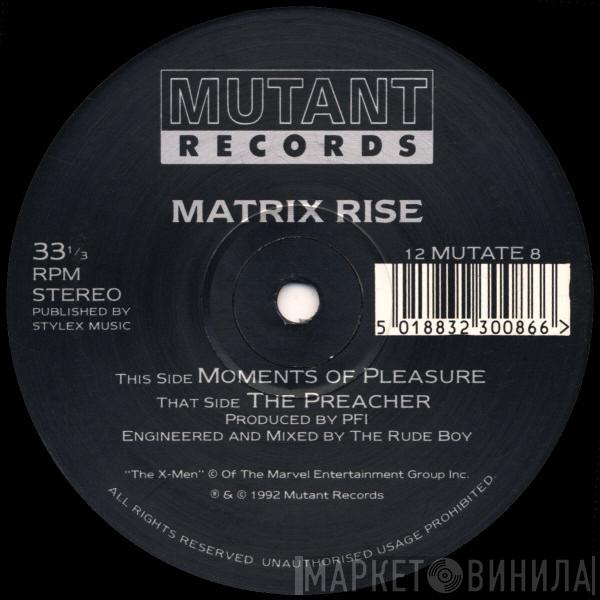 Matrix Rise - The Preacher / Moments Of Pleasure
