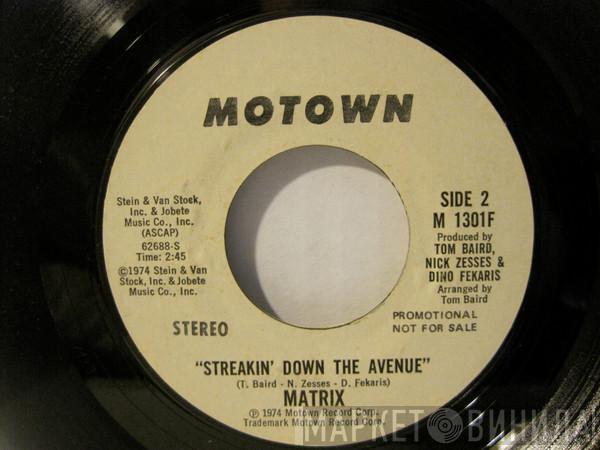 Matrix  - Streakin Down The Avenue