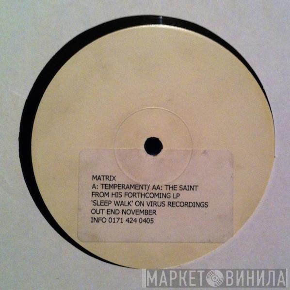Matrix - Temperament / The Saint