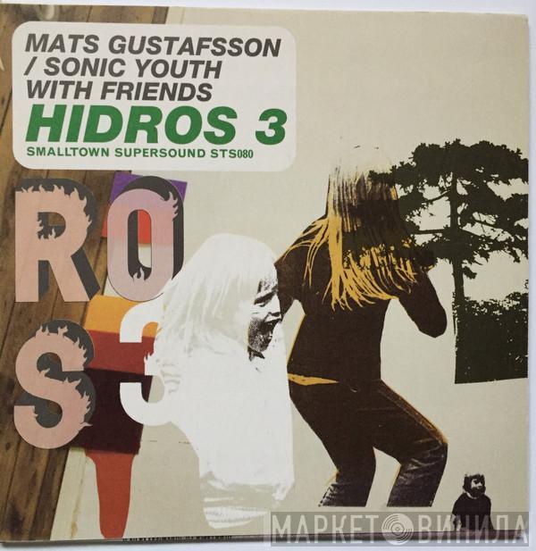 Mats Gustafsson, Sonic Youth With Friends - Hidros 3