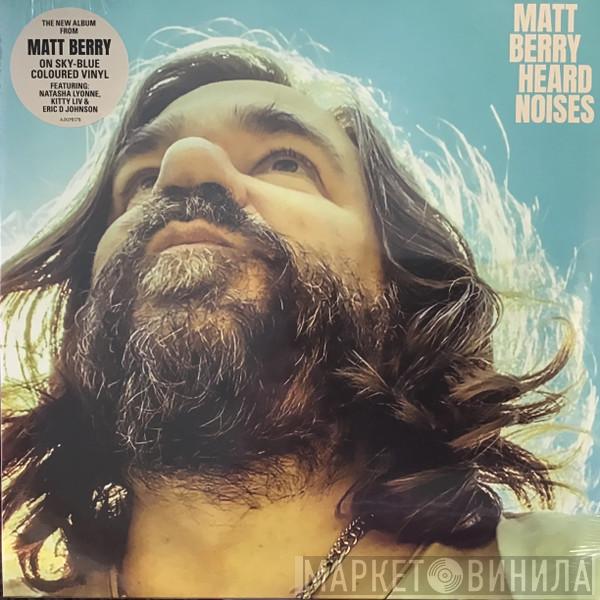 Matt Berry  - Heard Noises