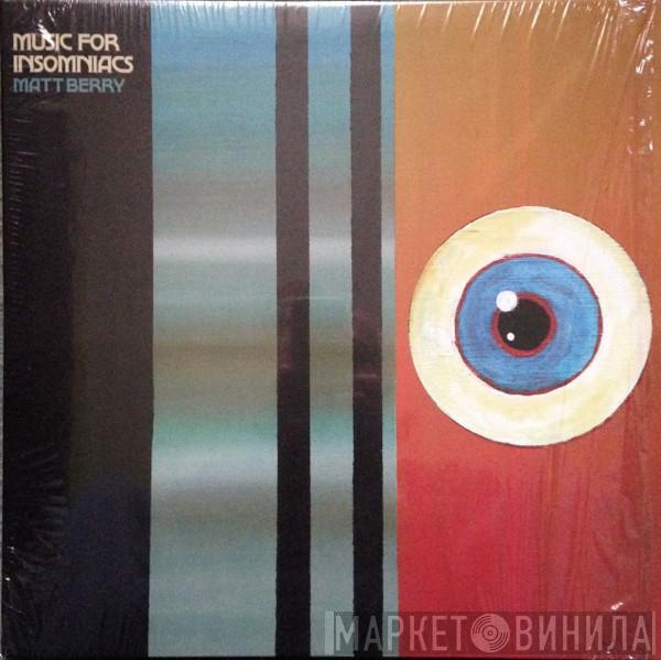 Matt Berry  - Music For Insomniacs