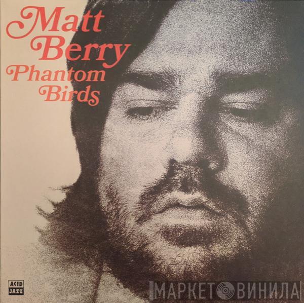 Matt Berry  - Phantom Birds