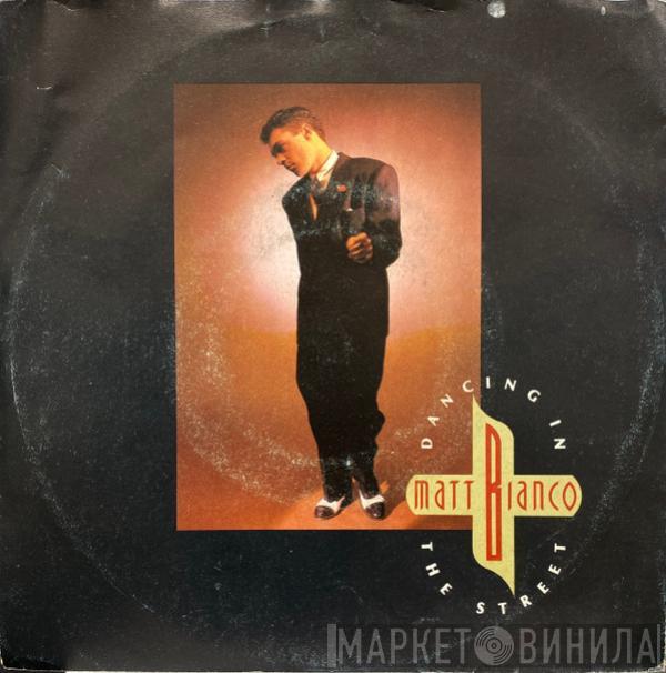  Matt Bianco  - Dancing In The Street