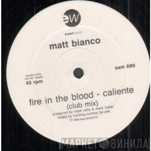 Matt Bianco - Fire In The Blood