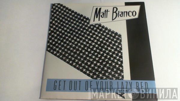 Matt Bianco - Get Out Of Your Lazy Bed