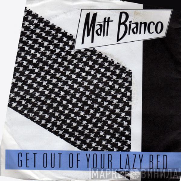 Matt Bianco - Get Out Of Your Lazy Bed