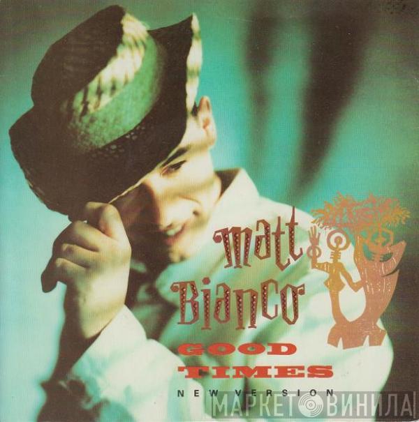  Matt Bianco  - Good Times