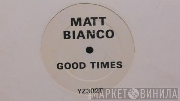  Matt Bianco  - Good Times