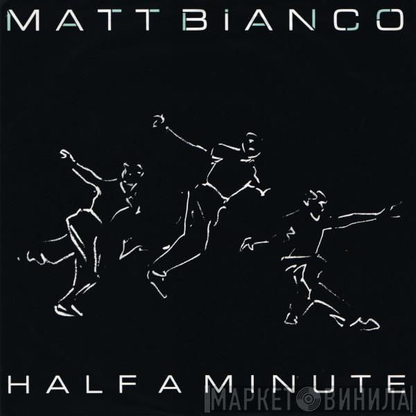 Matt Bianco - Half A Minute