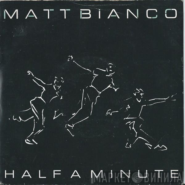 Matt Bianco - Half A Minute