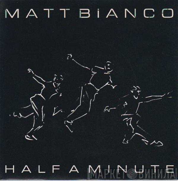 Matt Bianco - Half A Minute