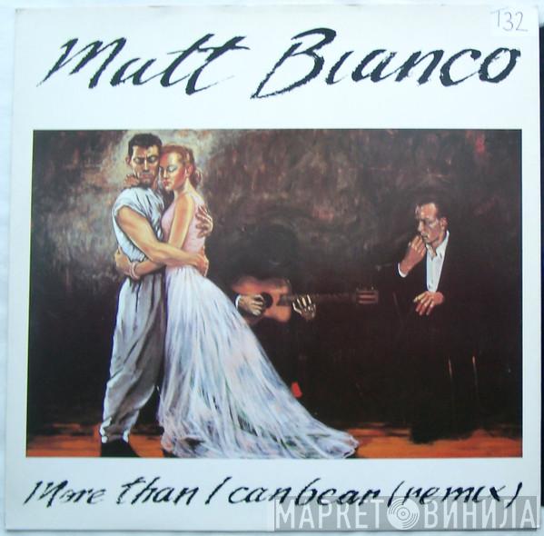 Matt Bianco - More Than I Can Bear (Remix)