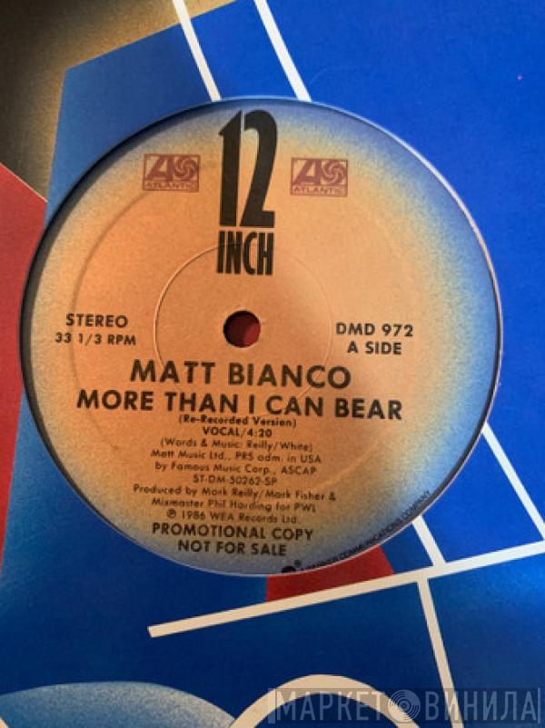  Matt Bianco  - More Than I Can Bear