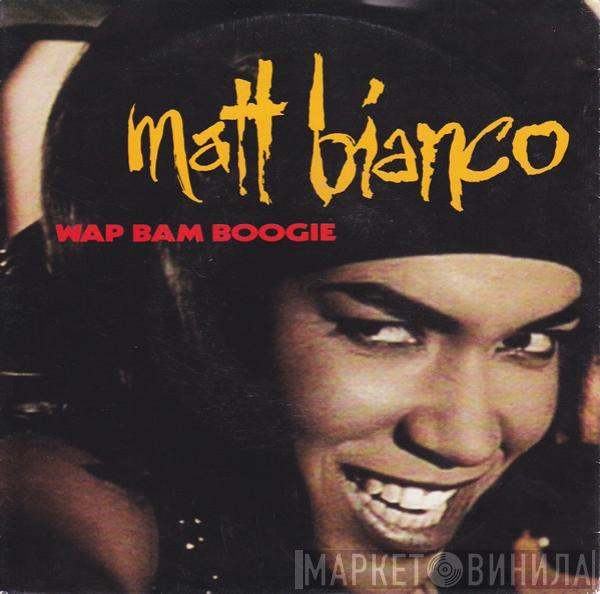 Matt Bianco - Wap Bam Boogie