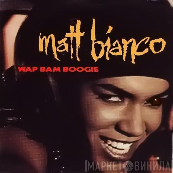 Matt Bianco - Wap Bam Boogie