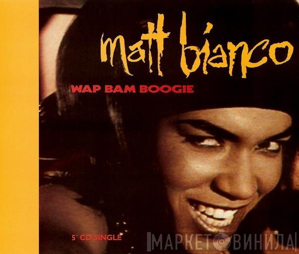 Matt Bianco - Wap Bam Boogie