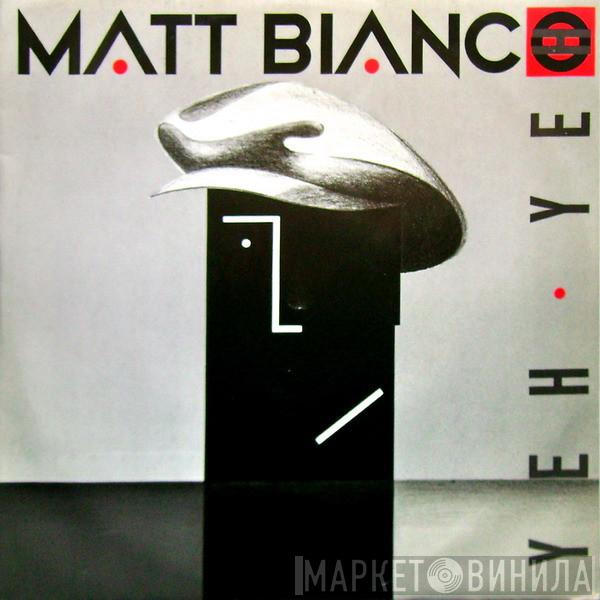 Matt Bianco - Yeh Yeh