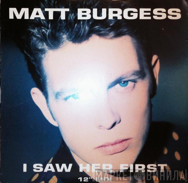 Matt Burgess - I Saw Her First (12" Mix)