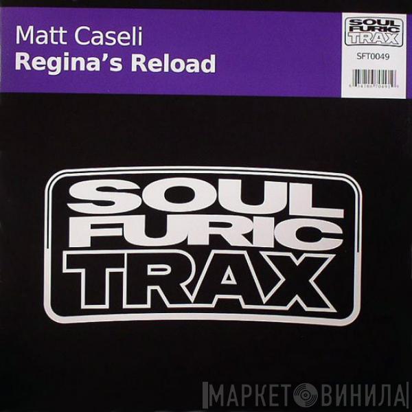  Matt Caseli  - Regina's Reload