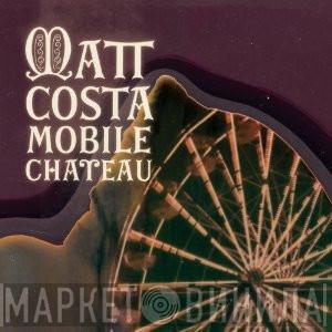  Matt Costa  - Mobile Chateau