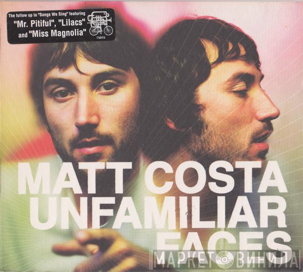  Matt Costa  - Unfamiliar Faces