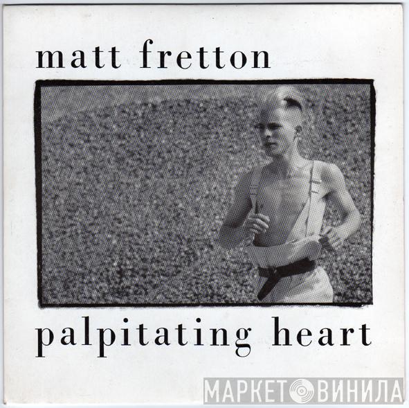 Matt Fretton - Palpitating Heart