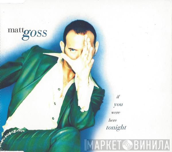 Matt Goss - If You Were Here Tonight
