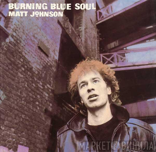 Matt Johnson - Burning Blue Soul