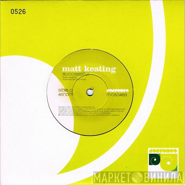 Matt Keating - Successful