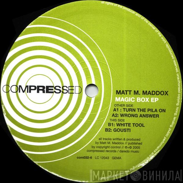  Matt M. Maddox  - Magic Box EP