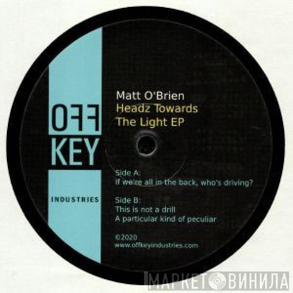 Matt O'Brien - Headz Towards The Light EP