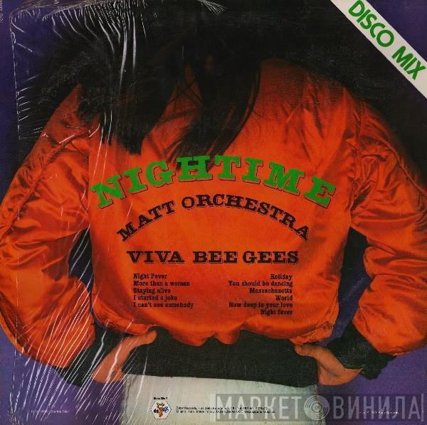 Matt Orchestra  - Nightime / Viva Bee Gees