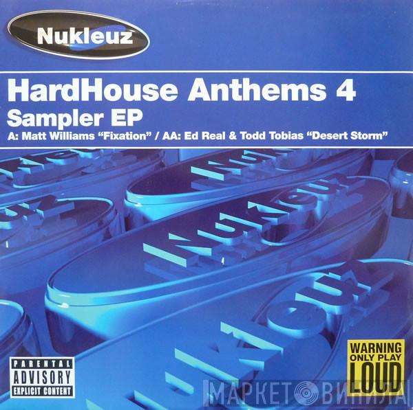 Matt Williams, Ed Real, Todd Tobias - HardHouse Anthems 4 Sampler EP